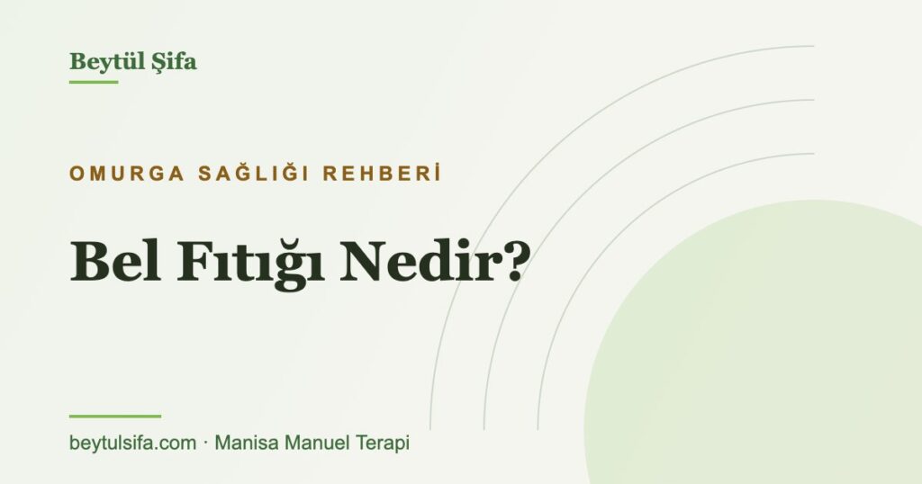 Bel fıtığı nedir - Beytül Şifa Manisa manuel terapi