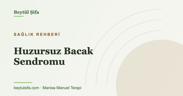 Huzursuz bacak sendromu nedir - Beytül Şifa Manisa manuel terapi