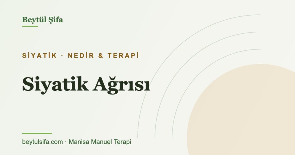 Siyatik ağrısı nedir ve manuel terapi - Beytül Şifa Manisa